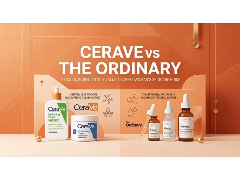 I'm a Gen Z Woman: How Does CeraVe Really Compare to The Ordinary for Skincare Results?